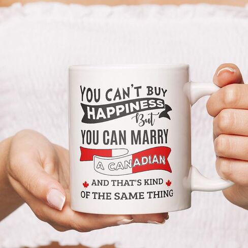 Canada Mug Can't Buy Happiness But Can Marry A Canadian - 11 oz White Coffee, Tea Mug Funny Cup in Saudi Arabia