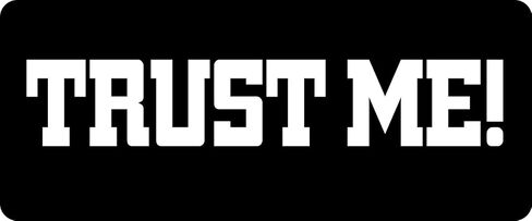 3 - Trust Me Hard Hat/Biker Helmet Sticker BS 917 in Saudi Arabia