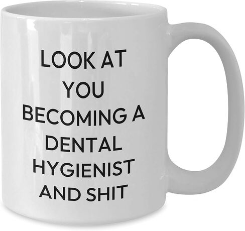 Inspirational Dental Hygienist Gifts for Christmas - Look at You Becoming a Dental Hygienist and Shit! Funny Mug for Dental Hygiene Professionals with 11oz or 15oz Ceramic Capacity in Saudi Arabia