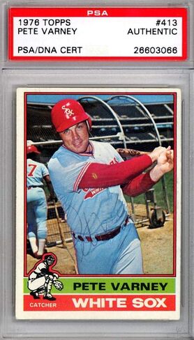 Pete Varney Autographed 1976 Topps Card #413 Chicago Sox PSA/DNA #26603066 - Baseball Slabbed Autographed Cards in Saudi Arabia