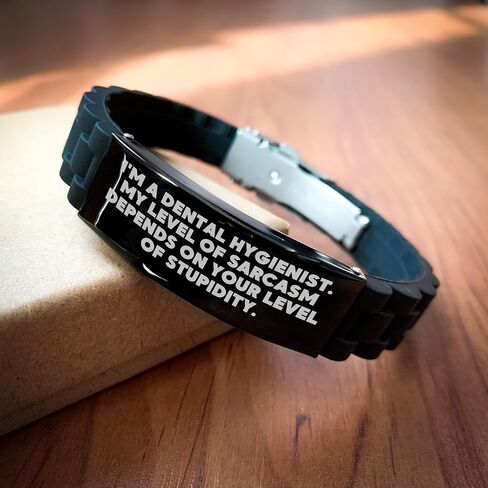 Dental Hygienist Gifts from Friends, Coworkers, or Family - I'm a Dental Hygienist. My Level Of Sarcasm Depends On Your Level Of Stupidity. Glide lock Clasp Bracelet for Christmas in Saudi Arabia