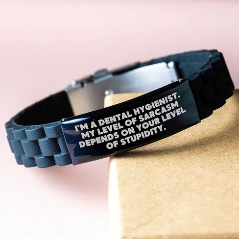 Dental Hygienist Gifts from Friends, Coworkers, or Family - I'm a Dental Hygienist. My Level Of Sarcasm Depends On Your Level Of Stupidity. Glide lock Clasp Bracelet for Christmas in Saudi Arabia