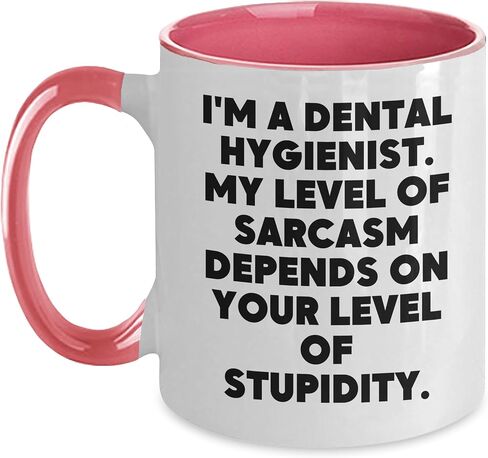 Funny Dental Hygienist Two Tone Coffee Mug Gifts for Christmas - I'm A Dental Hygienist My Level Of Sarcasm Depends On Your Level Of Stupidity. - Gifts from Friends and Family for Dental Hygienist in Saudi Arabia