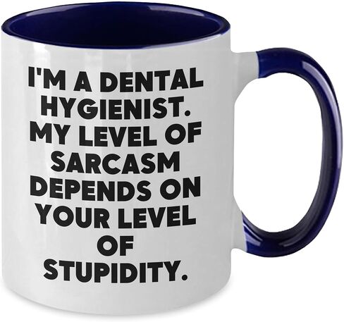 Funny Dental Hygienist Two Tone Coffee Mug Gifts for Christmas - I'm A Dental Hygienist My Level Of Sarcasm Depends On Your Level Of Stupidity. - Gifts from Friends and Family for Dental Hygienist in Saudi Arabia