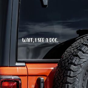 Wait I See A Dog Decal Vinyl Sticker Auto Car Truck Wall Laptop | White | 8" x 1" in Saudi Arabia