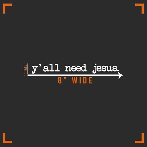 Y'all Need Jesus Decal Vinyl Sticker Auto Car Truck Wall Laptop | White | 8" x 1" in Saudi Arabia
