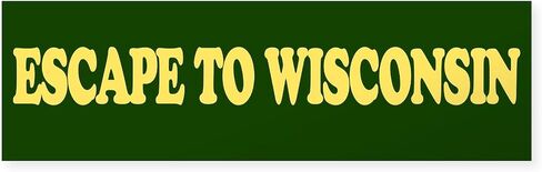 Cafepress Escape to Wisconsin Pumper St Sticker (Pumper) 10 "x3" مستطيل فينيل المصد شرس السيارة in Saudi Arabia