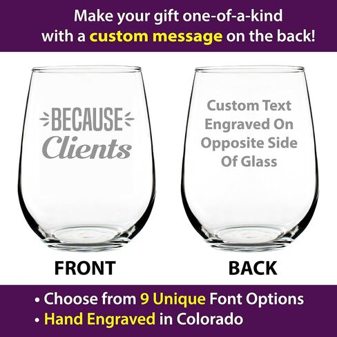 Because Clients – Cute Funny Stemless Wine Glass, Large Size, Etched Sayings, Gift Box in Kuwait