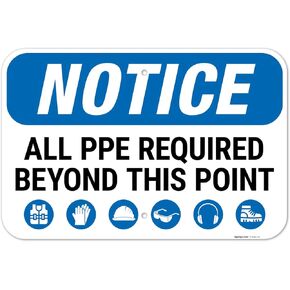 Sigo Signs, Notice All PPE Required Beyond This Point OSHA Sign, 10x14 Inches, Rust Free .040 Aluminum, Fade Resistant, Made in USA in Kuwait