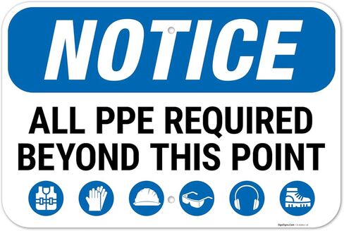 Sigo Signs, Notice All PPE Required Beyond This Point OSHA Sign, 10x14 Inches, Rust Free .040 Aluminum, Fade Resistant, Made in USA in Saudi Arabia