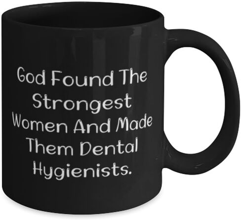Dental hygienist Gifts For Colleagues, God Found The Strongest, Best Dental hygienist 11oz 15oz Mug, Cup From Team Leader in Saudi Arabia