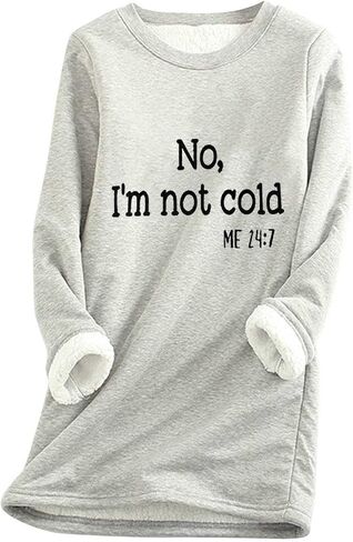 No,I'm not Cold Me Fleece Sweatshirts for Women Winter Warm Sherpa Lined Crewneck Pullover Loungewear Tunic Tops in Kuwait