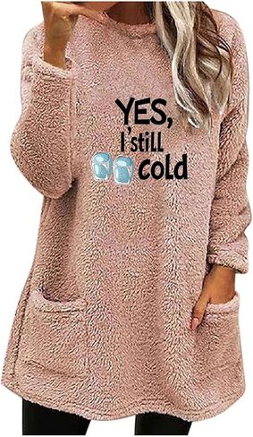 Yes,I'm Still Cold Fleece Sweatshirts for Women Winter Warm Sherpa Shirts Fuzzy Pullover Top Soft Thermal Underwear in Kuwait