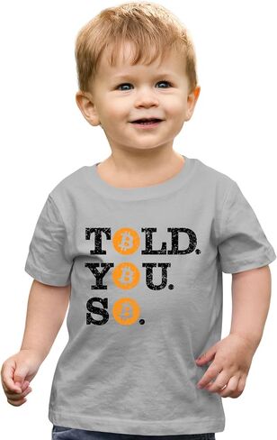 Go All Out Told You So Bitcoin BTC Mens Toddler Women Youth T-Shirt in Saudi Arabia