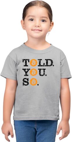 Go All Out Told You So Bitcoin BTC Mens Toddler Women Youth T-Shirt in Saudi Arabia