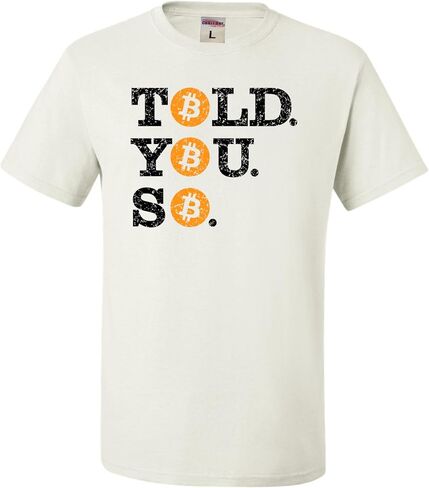 Go All Out Told You So Bitcoin BTC Mens Toddler Women Youth T-Shirt in Saudi Arabia
