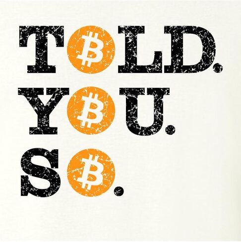 Go All Out Told You So Bitcoin BTC Mens Toddler Women Youth T-Shirt in Saudi Arabia