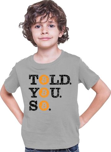Go All Out Told You So Bitcoin BTC Mens Toddler Women Youth T-Shirt in Saudi Arabia