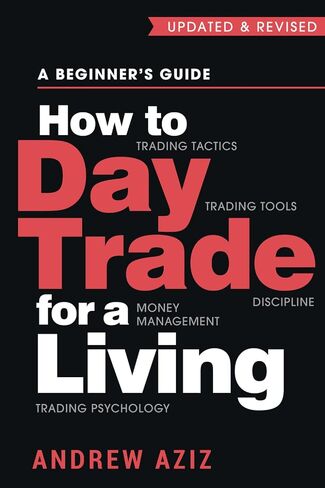 How to Day Trade for a Living: A Beginner’s Guide to Trading Tools and Tactics, Money Management, Discipline and Trading Psychology (Stock Market Trading and Investing) in Saudi Arabia