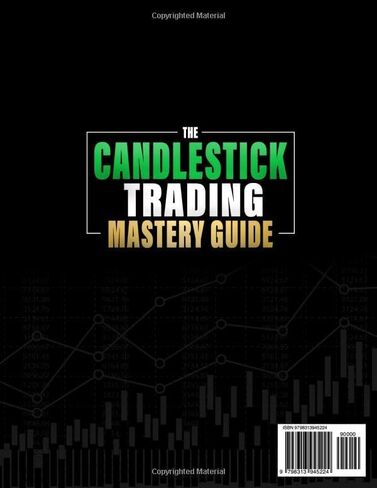 THE CANDLESTICK TRADING MASTERY GUIDE [10 IN 1]: Master Price Action & Predict Market Moves with Candlestick Patterns, Proven Strategies & Trading Psychology for Consistent Profits in Saudi Arabia