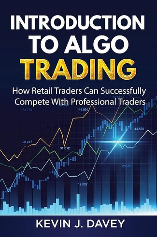 Introduction To Algo Trading: How Retail Traders Can Successfully Compete With Professional Traders (Essential Algo Trading Package) in Saudi Arabia