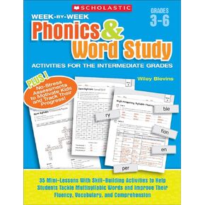 Scholastic Week By Week Phonics and Word Study for the Intermediate Grades, Grades 3-6
