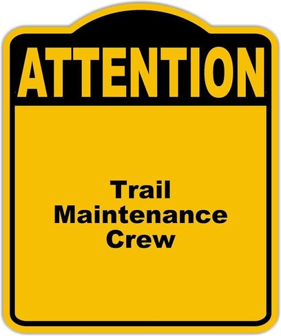Trail Maintenance Crew Attention Yellow Black Aluminum Composite Sign 8.5 x 10 inches in Saudi Arabia