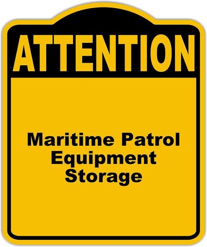 Maritime Patrol Equipment Storage Attention Yellow Black Aluminum Composite Sign 15 x 18 inches in Saudi Arabia