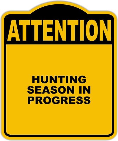 HUNTING SEASON IN PROGRESS Attention Yellow Black Aluminum Composite Sign 20 x 24 inches in Saudi Arabia