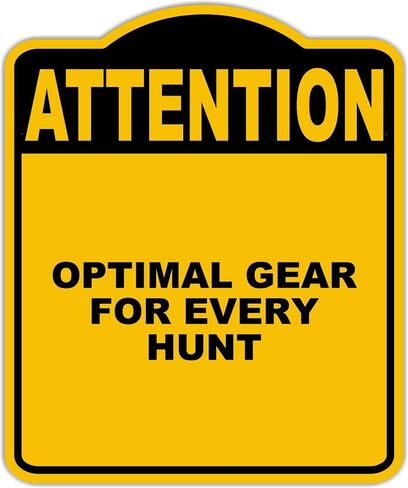 OPTIMAL GEAR FOR EVERY HUNT Attention Yellow Black Aluminum Composite Sign 20 x 24 inches in Saudi Arabia
