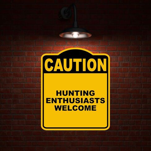 HUNTING ENTHUSIASTS WELCOME Caution Yellow Black Aluminum Composite Sign 8.5 x 10 inches in Saudi Arabia