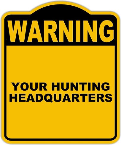 YOUR HUNTING HEADQUARTERS Warning Yellow Black Aluminum Composite Sign 20 x 24 inches in Saudi Arabia