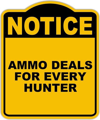 AMMO DEALS FOR EVERY HUNTER Notice Yellow Black Aluminum Composite Sign 15 x 18 inches in Saudi Arabia