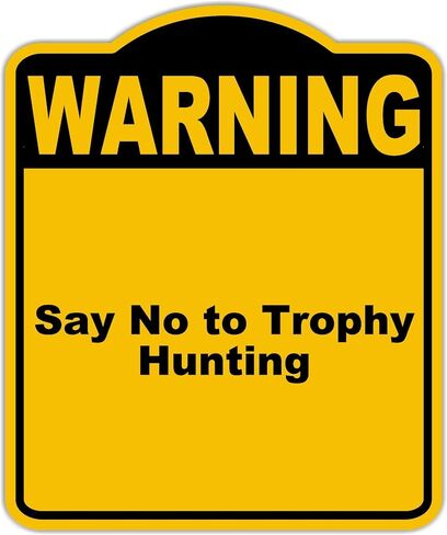 Say No to Trophy Hunting Warning Yellow Black Aluminum Composite Sign 8.5 x 10 inches in Saudi Arabia