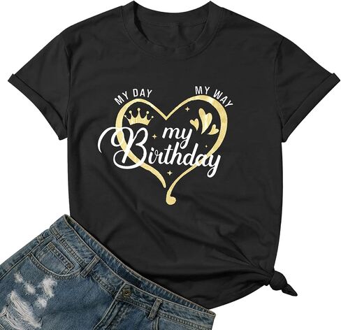 قمصان عيد ميلاد للنساء My Day My Way My Birday تي شيرت مضحك مطبوع عليه حروف تي شيرت لحفلات أعياد الميلاد in Saudi Arabia