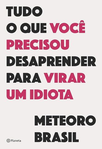 Tudo o Que Voce Precisou Desaprender Para Virar Um Idiota (Em Portugues do Brasil) in Saudi Arabia