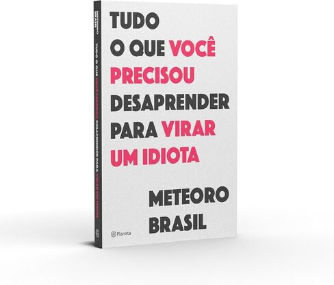 Tudo o Que Voce Precisou Desaprender Para Virar Um Idiota (Em Portugues do Brasil) in Saudi Arabia