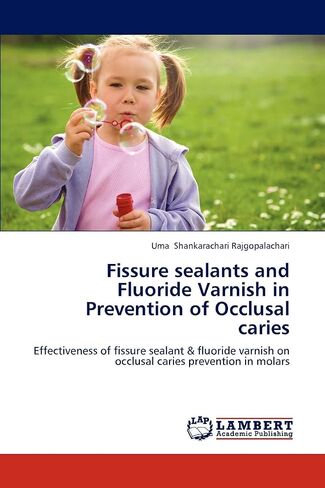 Fissure sealants and Fluoride Varnish in Prevention of Occlusal caries: Effectiveness of fissure sealant & fluoride varnish on occlusal caries prevention in molars in Saudi Arabia