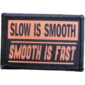 Slow is Smooth Smooth is Fast Morale Patch Removable Hook and Loop for Molle Gear, Operator Hat, Rucksack, Pack Bag, Backpack, Made in The USA in Kuwait