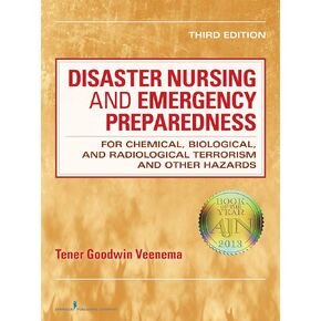 Disaster Nursing and Emergency Preparedness: for Chemical, Biological, and Radiological Terrorism and Other Hazards, Third Edition