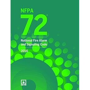 NFPA 72: National Fire Alarm and Signaling Code, 2016 Edition