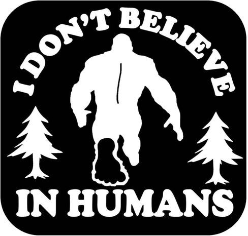 Bigfoot Sticker Believe Humans OS 230 6" Decal sasquatch squatch in Saudi Arabia