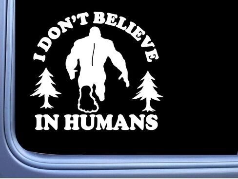 Bigfoot Sticker Believe Humans OS 230 6" Decal sasquatch squatch in Saudi Arabia