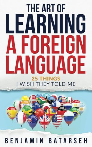 The Art of Learning a Foreign Language: 25 Things I Wish They Told Me in Saudi Arabia