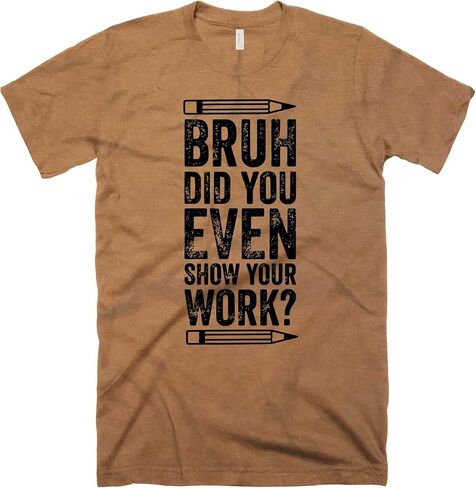 Funny Math Teacher Shirt, Bruh Did You Even Show Your Work Shirt, Teacher Shirt, Teacher Appreciation, Cute Teacher Shirt, New Teacher Shirt in Saudi Arabia
