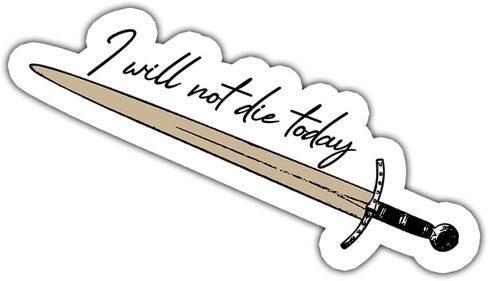 I Will Not Die Today Sticker, Sword Sticker, Book Lover Sticker, Bookish Sticker, Booktok Sticker, Water Assitant Die-Cut Vinyl Booktok Decals for Laptop, Phone, Water Bottles, Kindle Sticker in Saudi Arabia