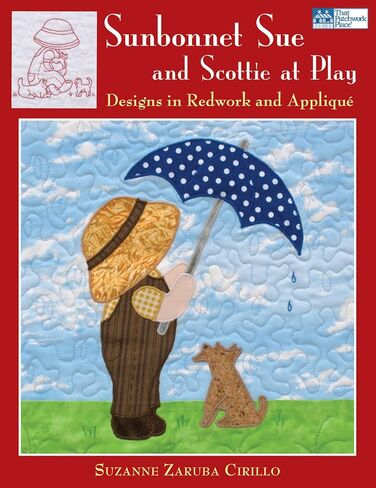 Sunbonnet Sue and Scottie at Play: Designs in Redwork and Applique in Saudi Arabia