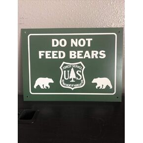 US Forest Service Do Not Feed Bears Metal Sign Trail Camping Camp Cabin 12x8, A5