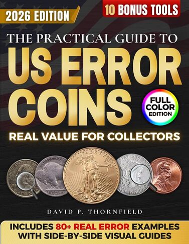 The Practical Guide to US Error Coins: The Step-by-Step Real Collector Visual Techniques to Detect High-Value Mint Errors, Spot the Real Gems, Avoid Fakes, and Sell Like a Pro—Without Years of Trial in Saudi Arabia