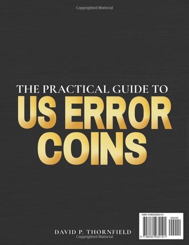 The Practical Guide to US Error Coins: The Step-by-Step Real Collector Visual Techniques to Detect High-Value Mint Errors, Spot the Real Gems, Avoid Fakes, and Sell Like a Pro—Without Years of Trial in Saudi Arabia